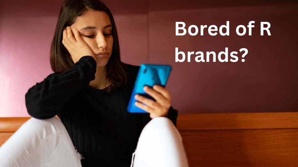 As consumers if you are bored with R brands, there are other equally compelling options to choose from emerging brands