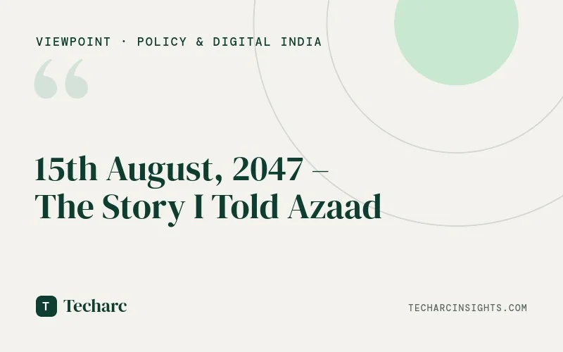 15th August, 2047 – The Story I Told Azaad