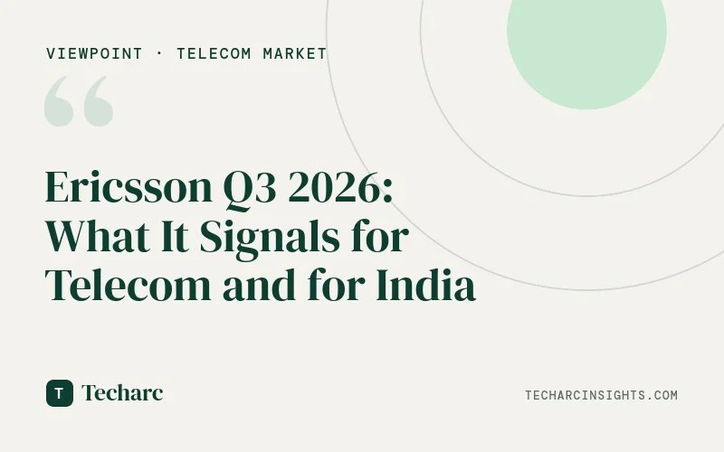 Ericsson Q3 2026: What It Signals for Telecom and for India