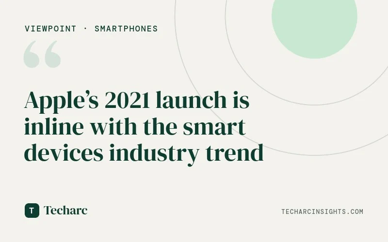 Apple’s 2021 launch is inline with the smart devices industry trend
