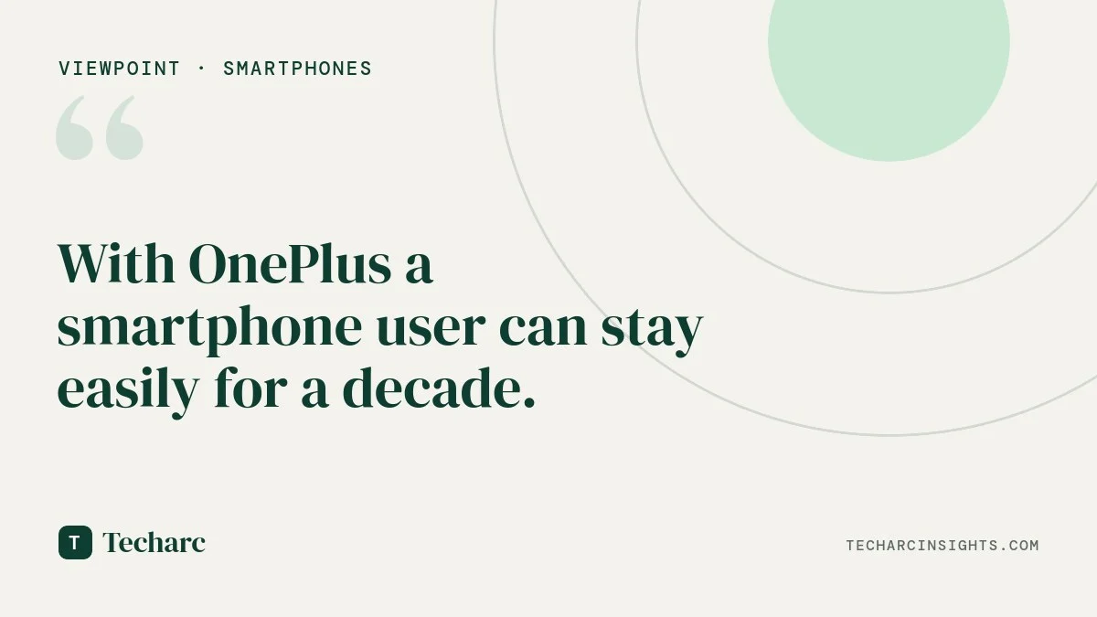 With OnePlus a smartphone user can stay easily for a decade.