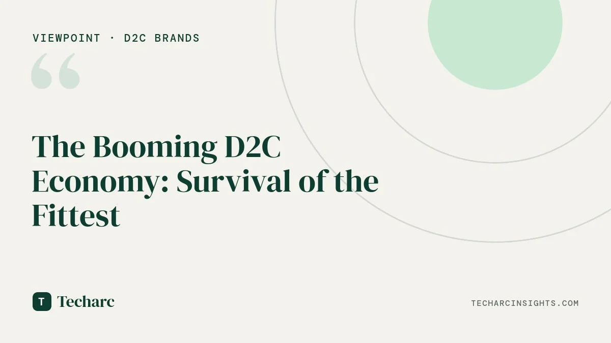 The Booming D2C Economy: Survival of the Fittest