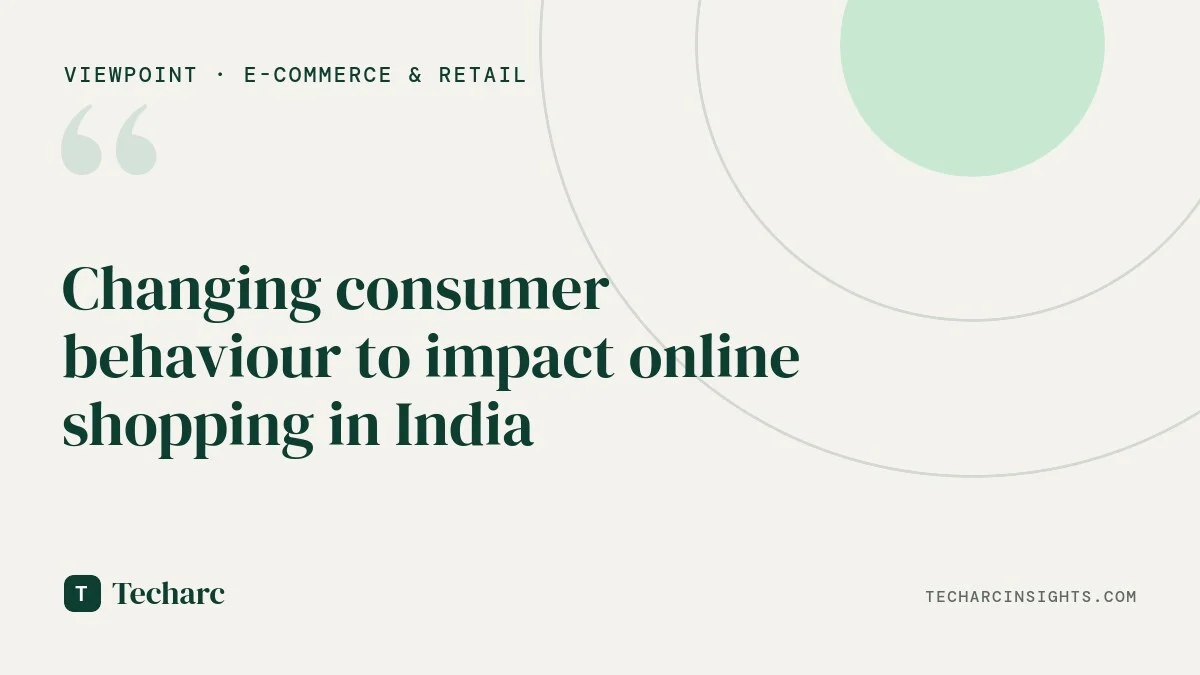 Changing consumer behaviour to impact online shopping in India