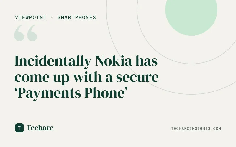 Incidentally Nokia has come up with a secure ‘Payments Phone’