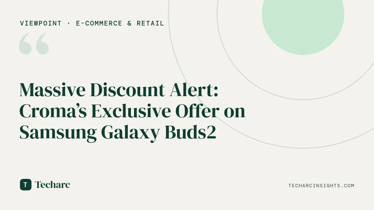 Massive Discount Alert: Croma’s Exclusive Offer on Samsung Galaxy Buds2