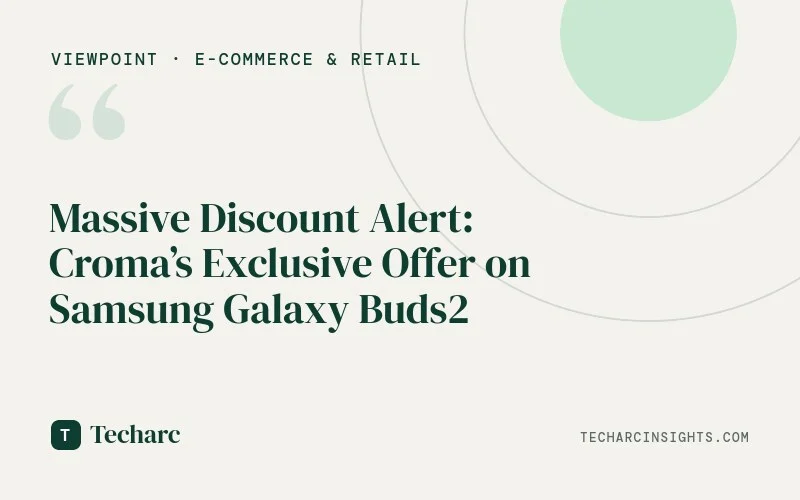 Massive Discount Alert: Croma’s Exclusive Offer on Samsung Galaxy Buds2