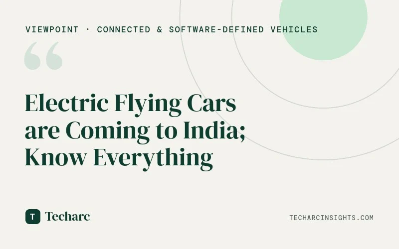 Electric Flying Cars are Coming to India; Know Everything