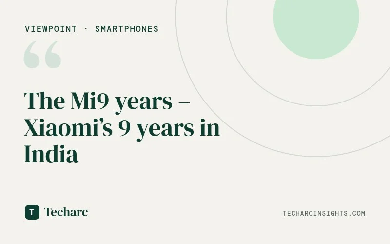 The Mi9 years – Xiaomi’s 9 years in India