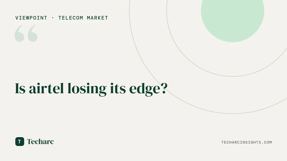 Is airtel losing its edge?