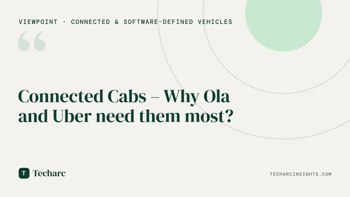 Connected Cabs – Why Ola and Uber need them most?