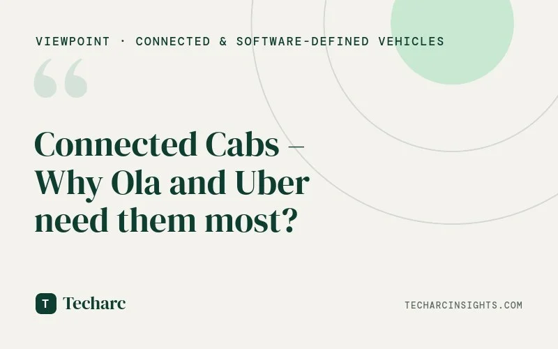 Connected Cabs – Why Ola and Uber need them most?