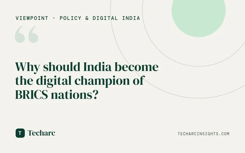 Why should India become the digital champion of BRICS nations?