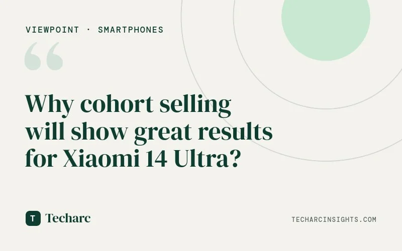 Why cohort selling will show great results for Xiaomi 14 Ultra?