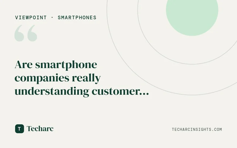 Are smartphone companies really understanding customer needs or simply pushing features?