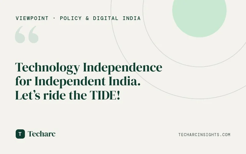 Technology Independence for Independent India. Let’s ride the TIDE!