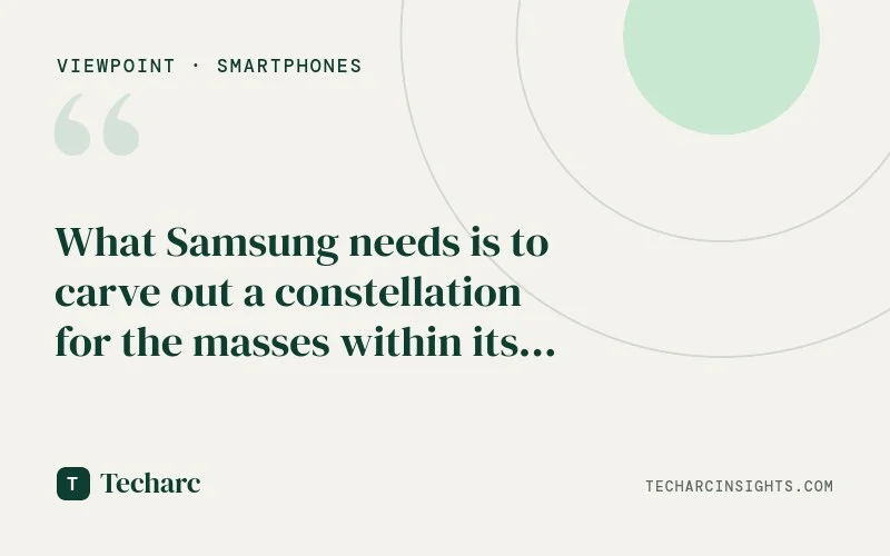 What Samsung needs is to carve out a constellation for the masses within its galaxy of devices