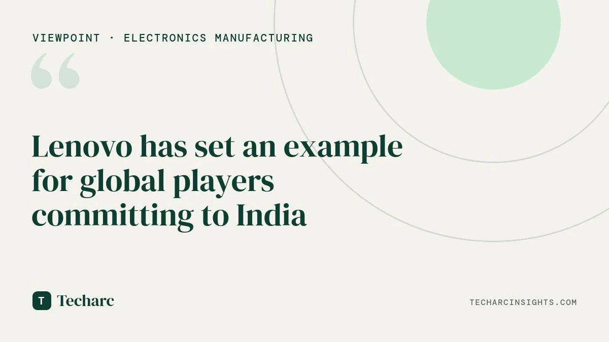 Lenovo has set an example for global players committing to India