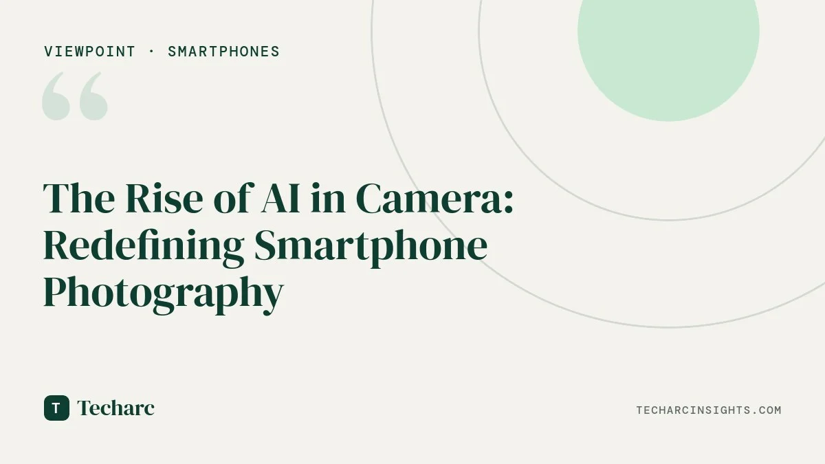 The Rise of AI in Camera: Redefining Smartphone Photography