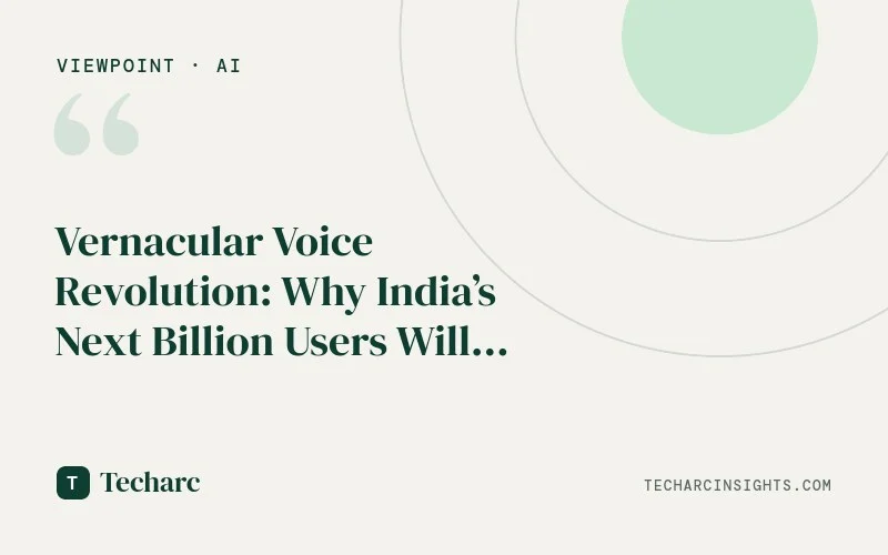 Vernacular Voice Revolution: Why India’s Next Billion Users Will Speak, Not Type