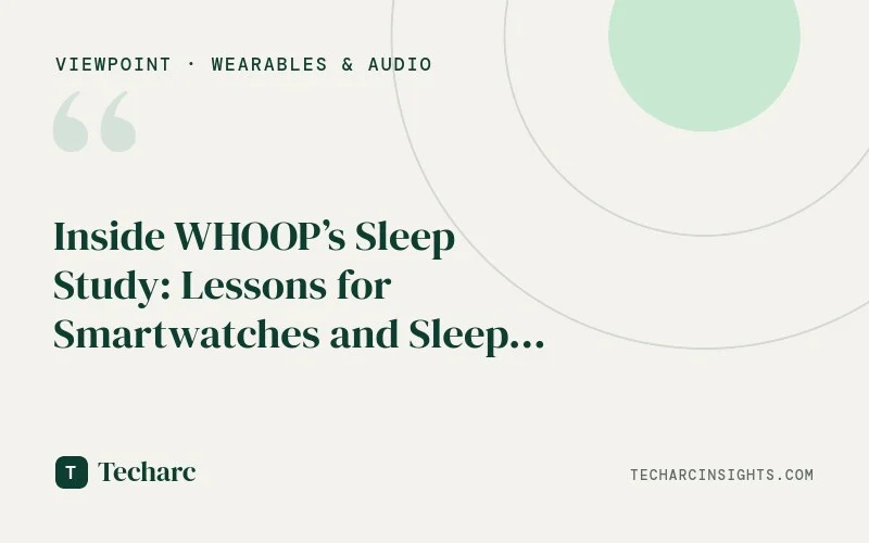 Inside WHOOP’s Sleep Study: Lessons for Smartwatches and Sleep Science
