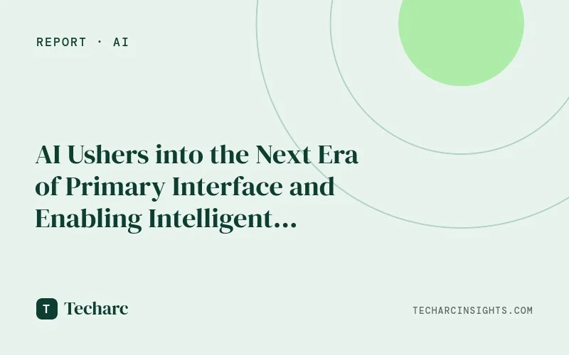 AI Ushers into the Next Era of Primary Interface and Enabling Intelligent Ecosystem