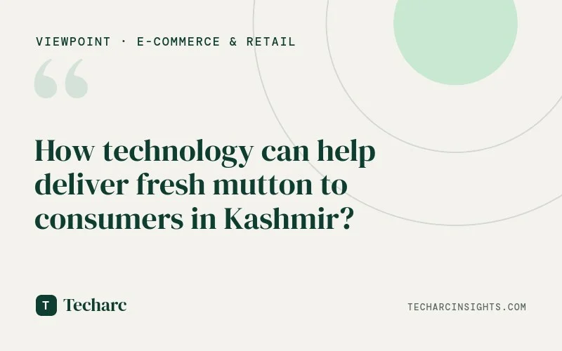 How technology can help deliver fresh mutton to consumers in Kashmir?