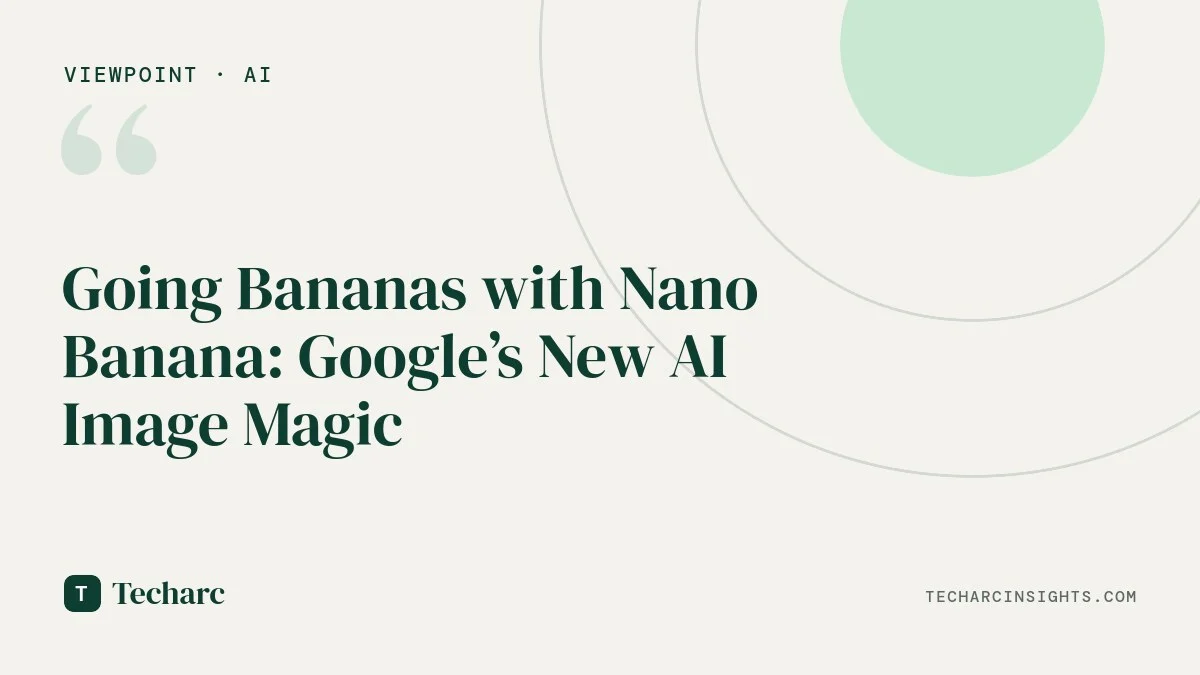 Going Bananas with Nano Banana: Google’s New AI Image Magic