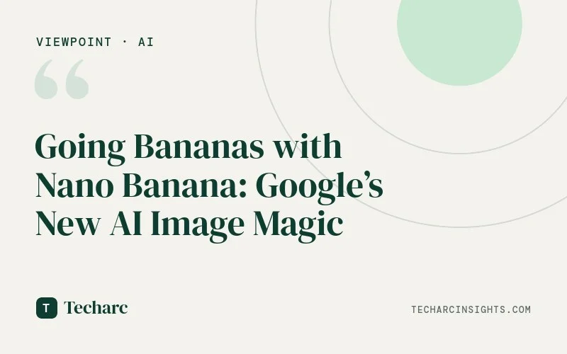 Going Bananas with Nano Banana: Google’s New AI Image Magic