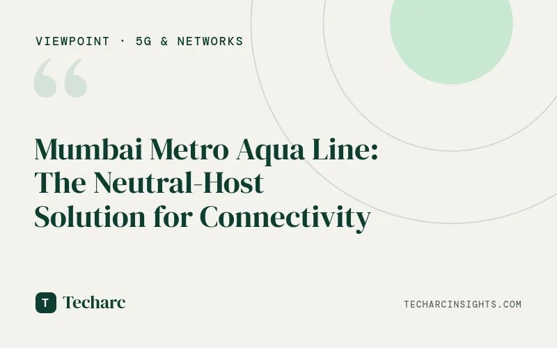 Mumbai Metro Aqua Line: The Neutral-Host Solution for Connectivity