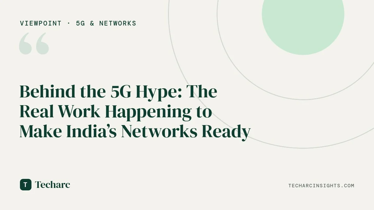 Behind the 5G Hype: The Real Work Happening to Make India’s Networks Ready