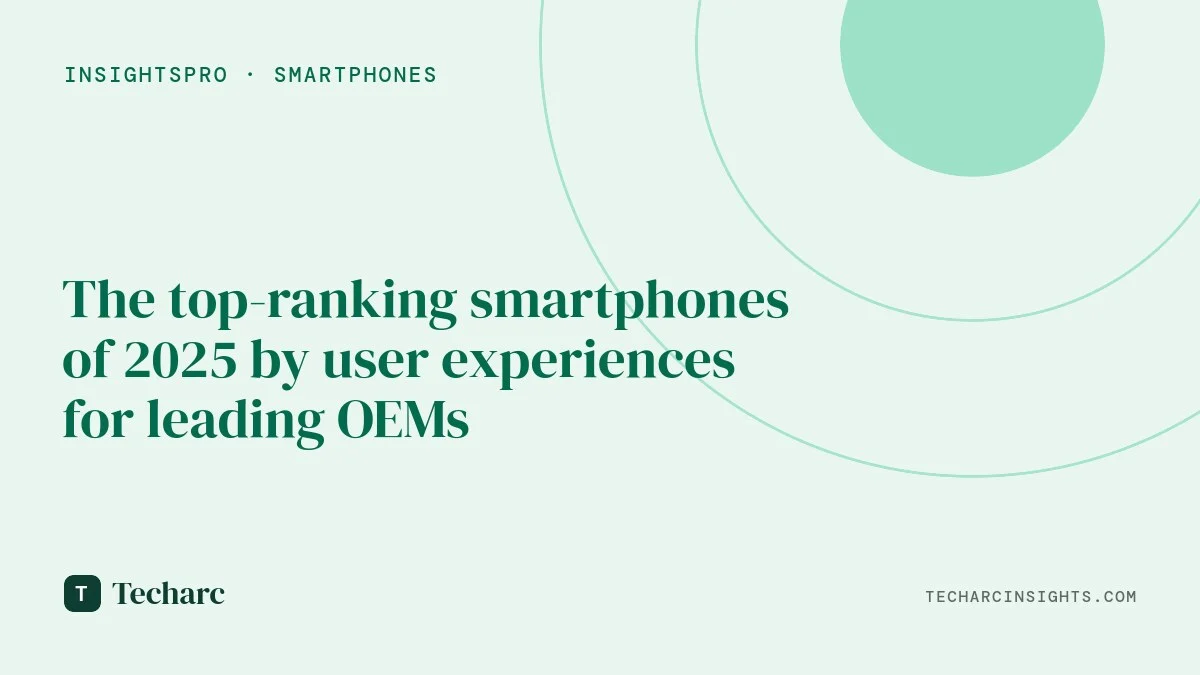 The top-ranking smartphones of 2025 by user experiences for leading OEMs 