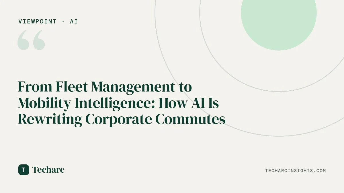 From Fleet Management to Mobility Intelligence: How AI Is Rewriting Corporate Commutes